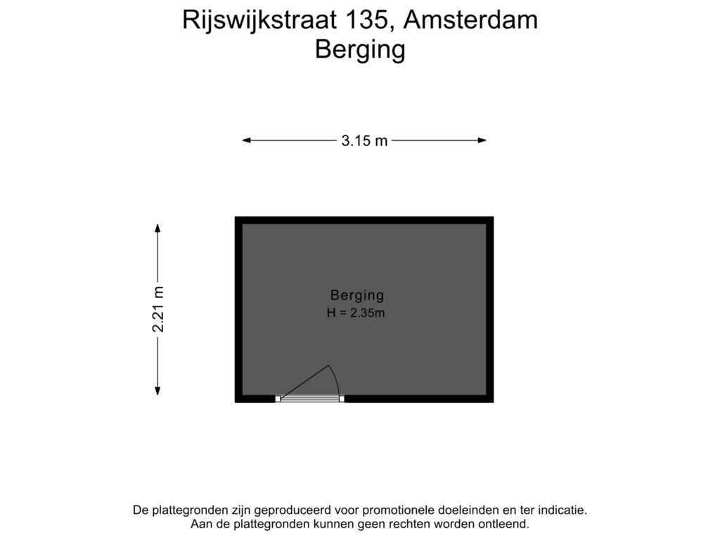 View floorplan of Berging of Rijswijkstraat 135