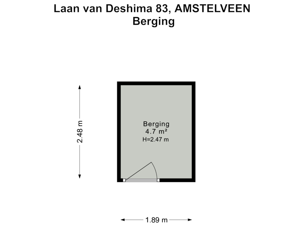 View floorplan of Berging of Laan van Deshima 83