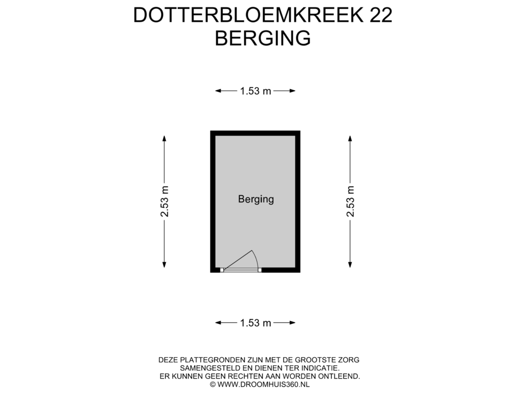 View floorplan of Berging of Dotterbloemkreek 22