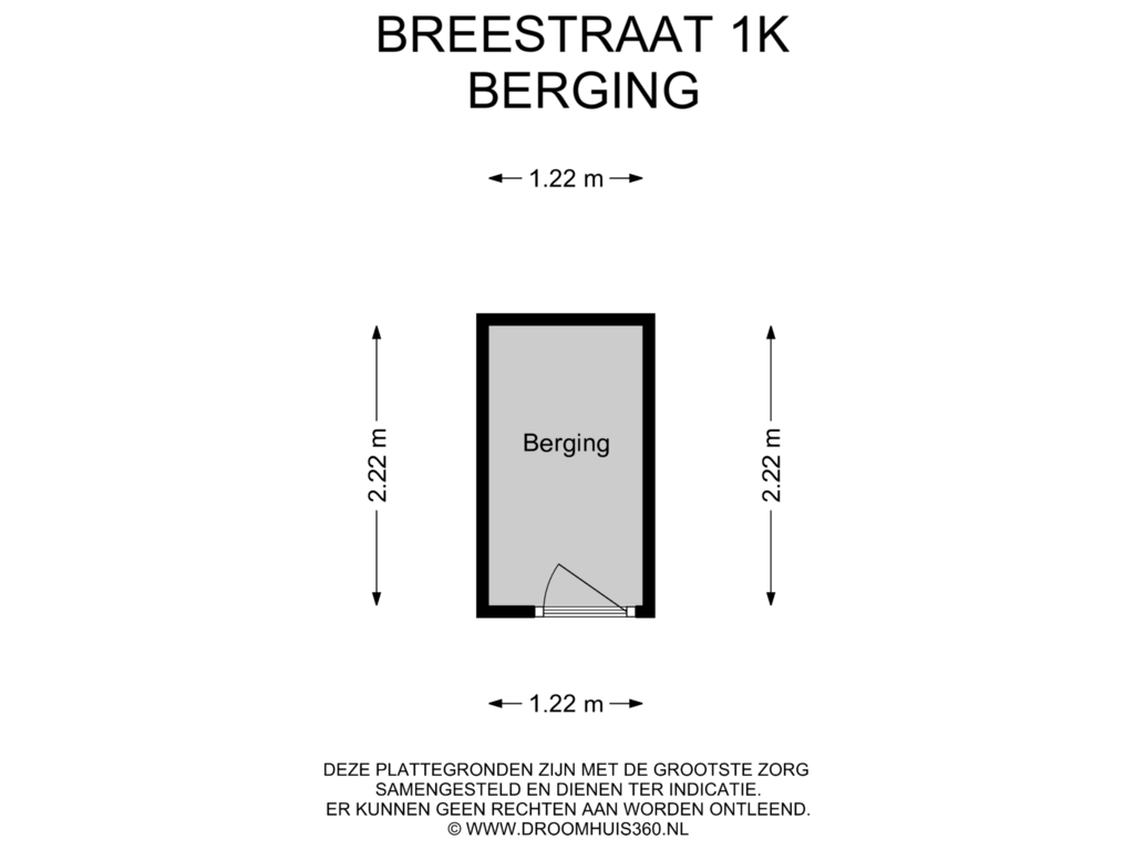 View floorplan of Berging of Breestraat 1-K