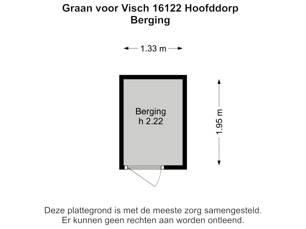 View floorplan of Berging of Graan voor Visch 16122