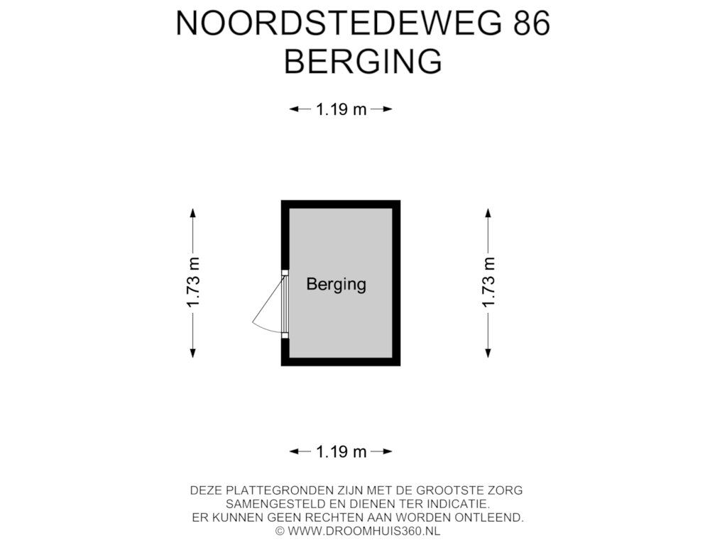 View floorplan of Berging of Noordstedeweg 86