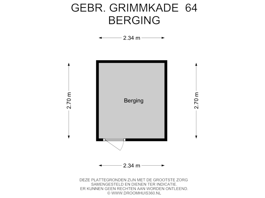 View floorplan of Berging of Gebr. Grimmkade 64