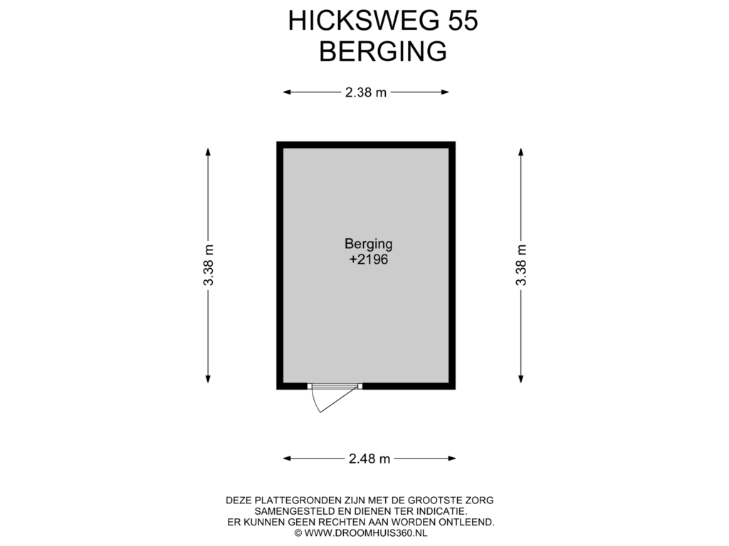 View floorplan of Berging of Hicksweg 55