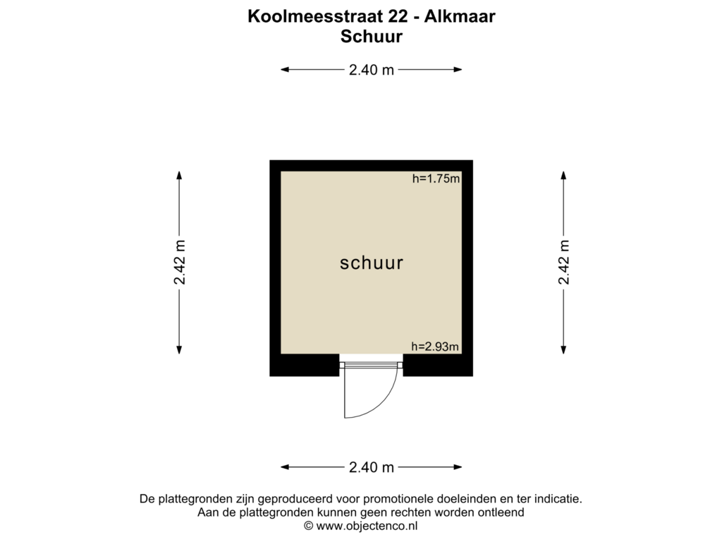 View floorplan of SCHUUR of Koolmeesstraat 22