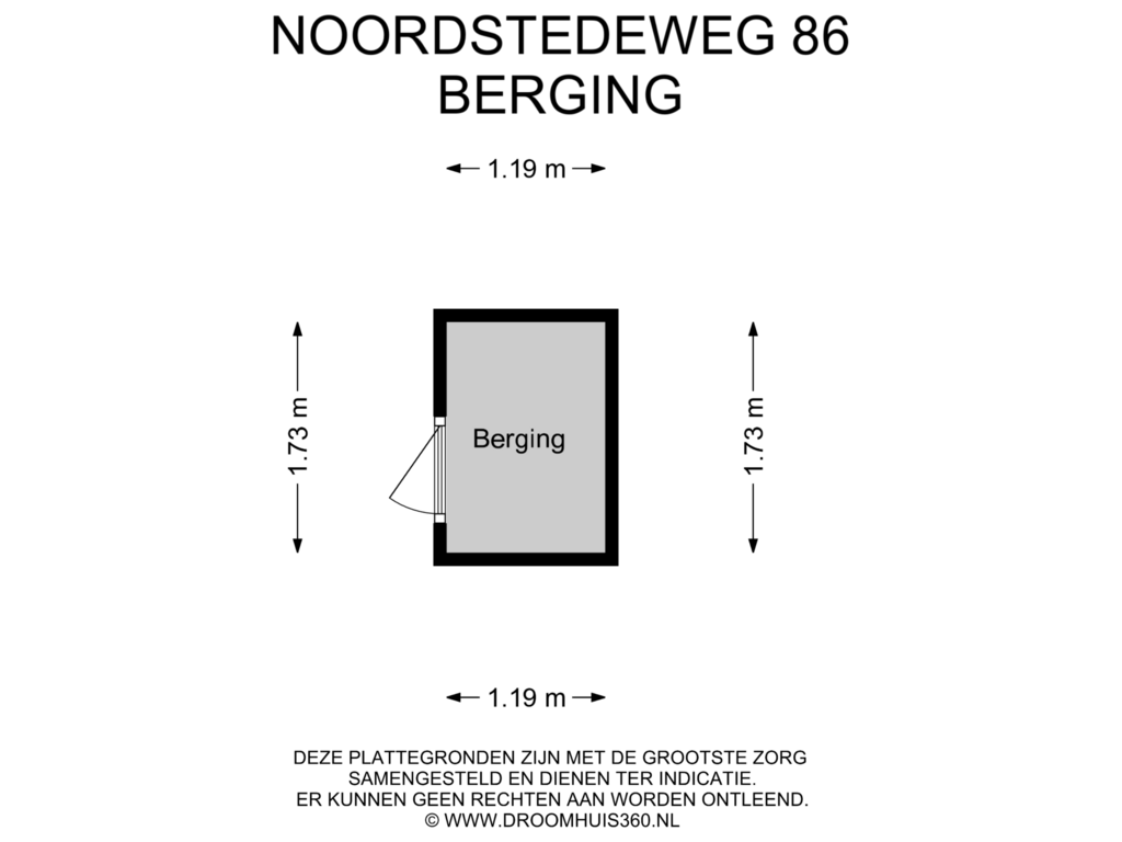 View floorplan of Berging of Noordstedeweg 86